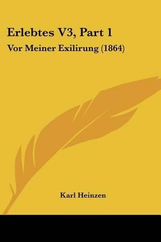 Cover image for Erlebtes V3, Part 1: VOR Meiner Exilirung (1864)