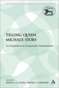 Cover image for Telling Queen Michal's Story: An Experiment in Comparative Interpretation