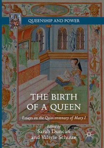 Cover image for The Birth of a Queen: Essays on the Quincentenary of Mary I