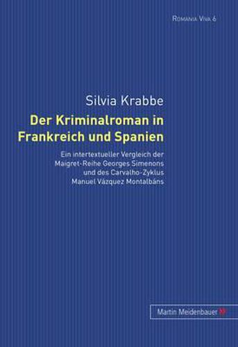 Cover image for Der Kriminalroman in Frankreich Und Spanien: Ein Intertextueller Vergleich Der Maigret-Reihe Georges Simenons Und Des Carvalho-Zyklus Manuel Vazquez Montalbans