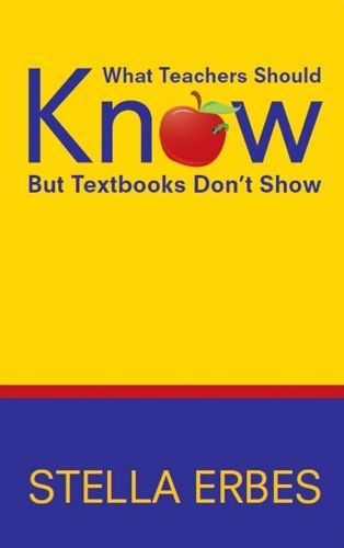 Cover image for What Teachers Should Know But Textbooks Don't Show