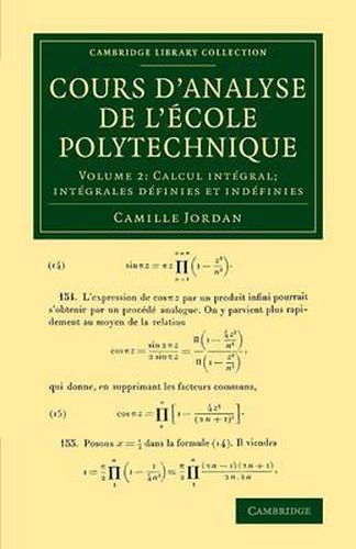 Cover image for Cours d'analyse de l'ecole polytechnique: Volume 2, Calcul integral; Integrales definies et indefinies