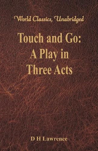 Cover image for Touch and Go:: A Play in Three Acts