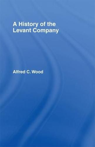 Cover image for A History of the Levant Company