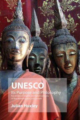 Cover image for UNESCO: Its Purpose and Philosophy: Facsimiles of English and French Editions of This Visionary Policy Document