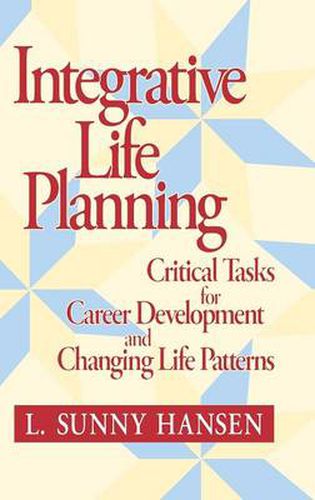 Cover image for Integrative Life Planning: Critical Tasks for Carer Development and Changing Life Patterns