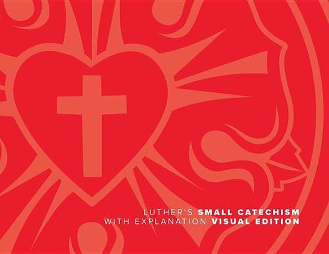Cover image for Luther's Small Catechism with Explanation (2017 Visual)