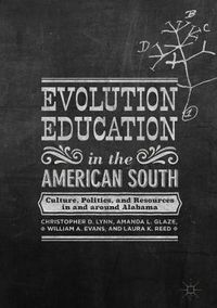 Cover image for Evolution Education in the American South: Culture, Politics, and Resources in and around Alabama