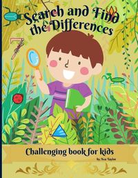 Cover image for Search and Find the Differences Challenging Book for kids: Wonderful Activity Book For Kids To Relax And Develop Research skill. Includes 30 challenging illustrations to find 7 differences.