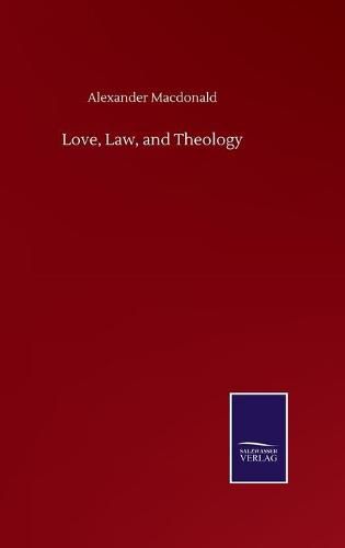 Cover image for Love, Law, and Theology