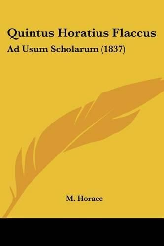 Cover image for Quintus Horatius Flaccus: Ad Usum Scholarum (1837)