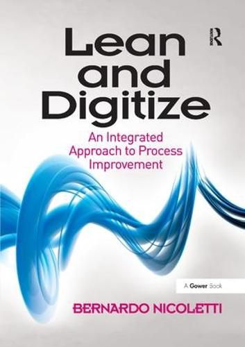 Cover image for Lean and Digitize: An Integrated Approach to Process Improvement