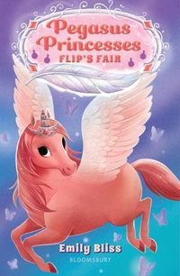 Cover image for Pegasus Princesses 3: Flip's Fair