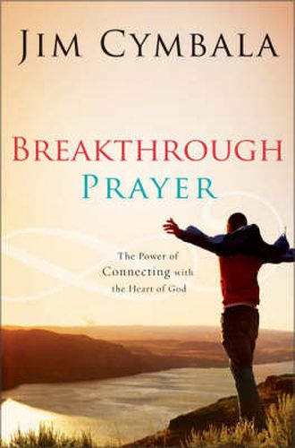 Cover image for Breakthrough Prayer: The Secret of Receiving What You Need from God