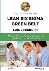 Cover image for Lean Six Sigma Green Belt. Certification Manual