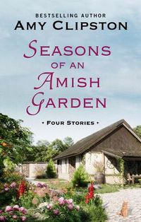 Cover image for Seasons of an Amish Garden: Four Stories