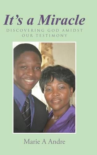 It's a Miracle: Discovering God Amidst Our Testimony