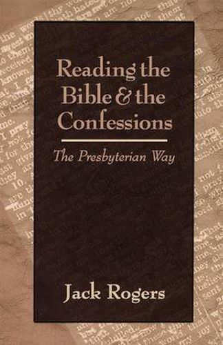 Cover image for Reading the Bible and the Confessions: The Presbyterian Way