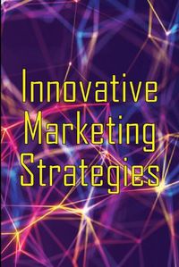 Cover image for Innovative Marketing Strategies