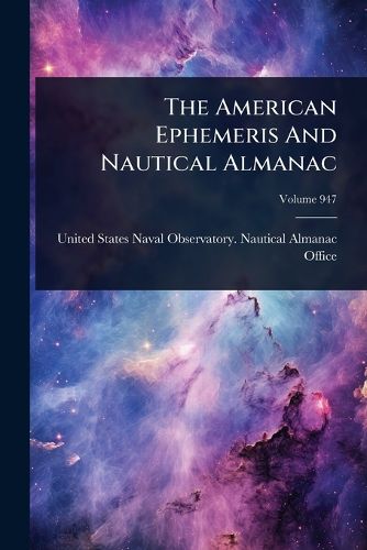 Cover image for The American Ephemeris And Nautical Almanac