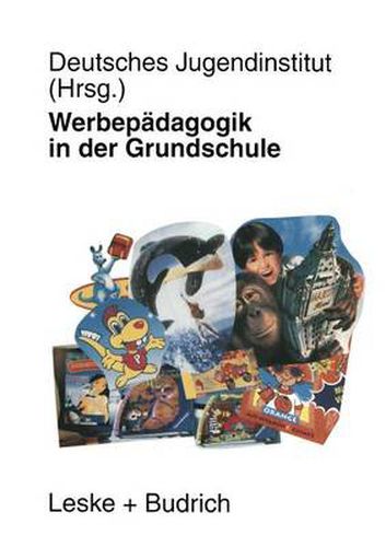 Cover image for Werbepadagogik in Der Grundschule: Eine Reprasentative Befragung Von Lehrerinnen Und Lehrern in Bayern Und Brandenburg