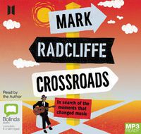 Cover image for Crossroads: In Search of the Moments that Changed Music