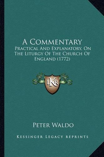 A Commentary: Practical and Explanatory, on the Liturgy of the Church of England (1772)