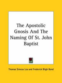 Cover image for The Apostolic Gnosis and the Naming of St. John Baptist