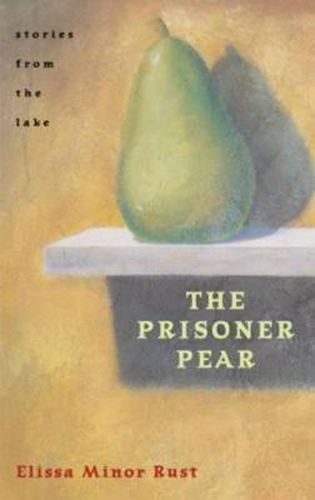 Cover image for The Prisoner Pear: Stories from the Lake