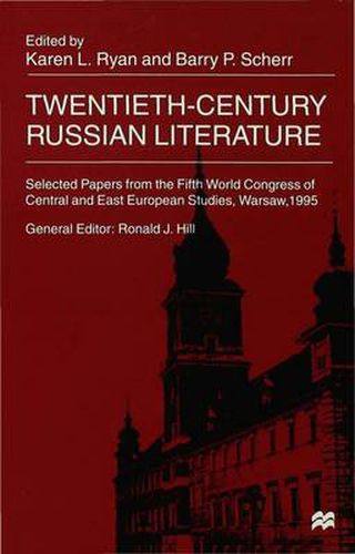 Twentieth-Century Russian Literature: Selected Papers from the Fifth World Congress of Central and East European Studies, Warsaw, 1995