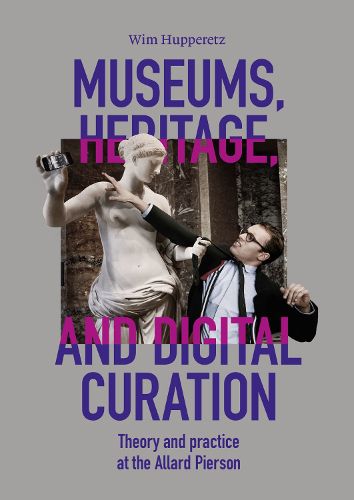 Cover image for Museums, Heritage, and Digital Curation: Theory and Practice at the Allard Pierson