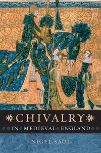 Cover image for Chivalry in Medieval England
