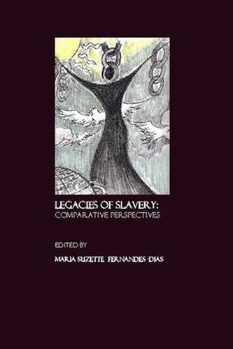 Cover image for Legacies of Slavery: Comparative Perspectives