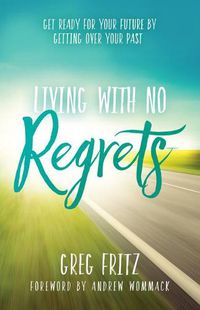 Cover image for Living With No Regrets