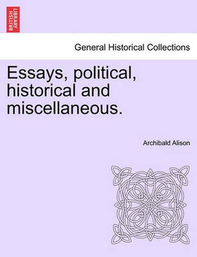 Essays, Political, Historical and Miscellaneous.