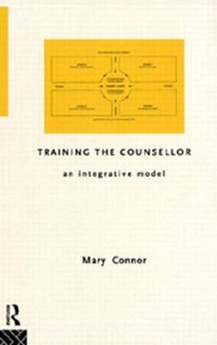 Cover image for Training the Counsellor: An Integrative Model