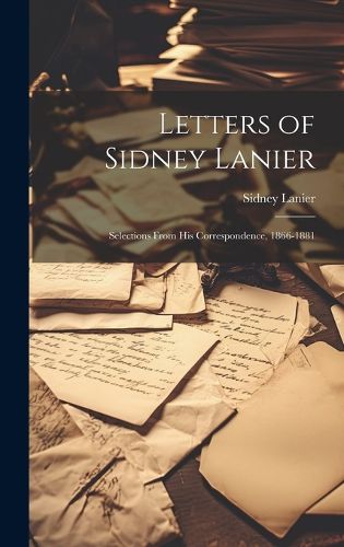 Cover image for Letters of Sidney Lanier