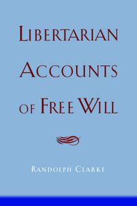Cover image for Libertarian Accounts of Free Will