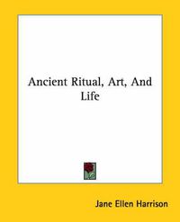 Cover image for Ancient Ritual, Art, and Life