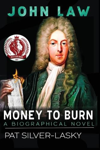 Cover image for John Law: Money to Burn. A Biographical Novel