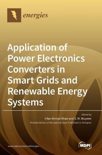 Cover image for Application of Power Electronics Converters in Smart Grids and Renewable Energy Systems