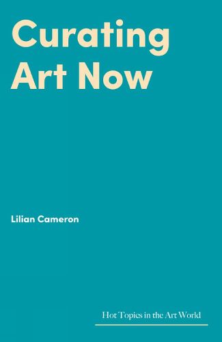 Cover image for Curating Art Now