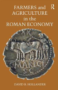 Cover image for Farmers and Agriculture in the Roman Economy