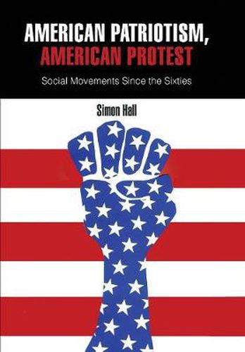 Cover image for American Patriotism, American Protest: Social Movements Since the Sixties