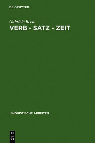 Cover image for Verb - Satz - Zeit: Zur Temporalen Struktur Der Verben Im Franzoesischen