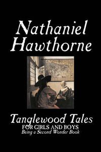 Cover image for Tanglewood Tales by Nathaniel Hawthorne, Fiction, Classics