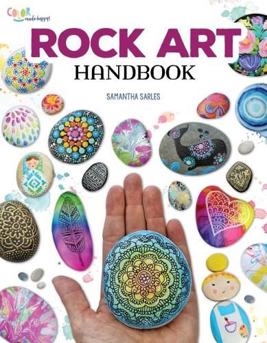 Rock Art Handbook: Techniques and Projects for Painting, Coloring, and Transforming Stones