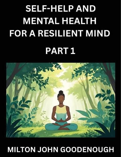 Cover image for Self-help and Mental Health for a Resilient Mind (Part 1)