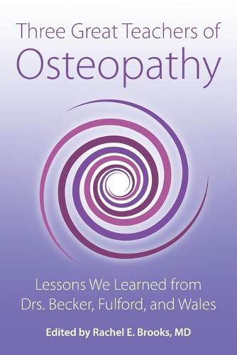 Three Great Teachers of Osteopathy