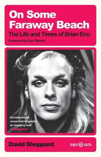 Cover image for On Some Faraway Beach: The Life and Times of Brian Eno